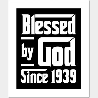 Blessed By God Since 1939 Posters and Art